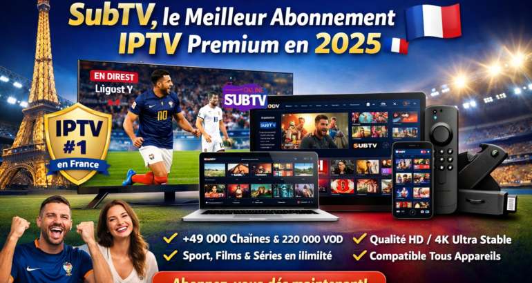 IPTV France : SubTV – Abonnement IPTV Premium HD & 4K