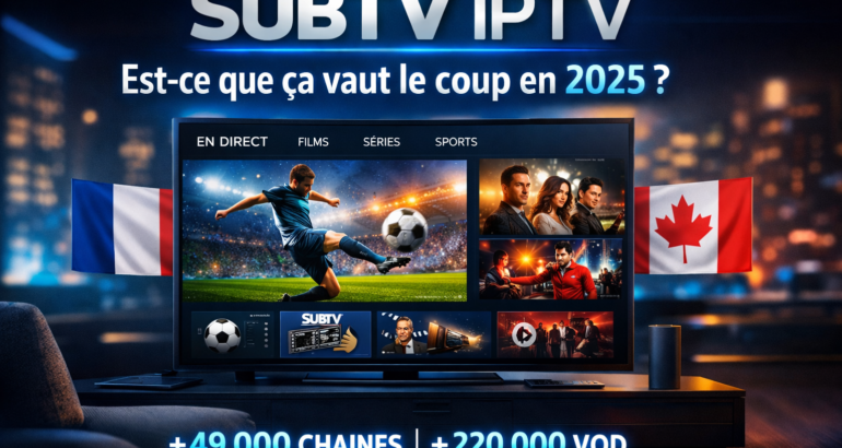 SubTV IPTV : Est-ce que ça vaut vraiment le coup en 2025 ?