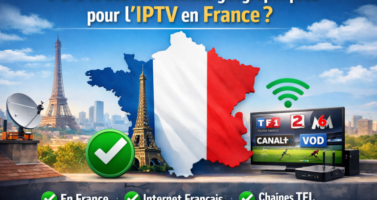 Faut-il un VPN pour l’IPTV en France ? SubTV IPTV France expliqué