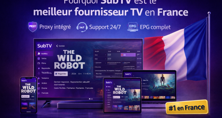 Pourquoi SubTV est Meilleur que Tous les Autres Fournisseurs en France en 2026