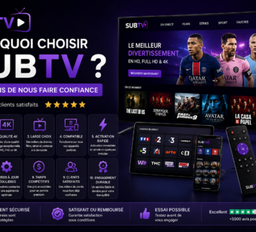 Pourquoi choisir SubTV   10 raisons de faire confiance à SubTV pour un abonnement IPTV stable et premium